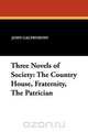 Three Novels of Society, John Sir Galsworthy 