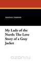 My Lady of the North, Randall Parrish 