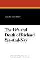 The Life and Death of Richard Yea-And-Nay, Maurice Hewlett 