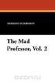 The Mad Professor, Vol. 2, Hermann Sudermann 