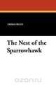 The Nest of the Sparrowhawk, Emmuska Baroness Orczy 