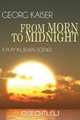From Morn to Midnight, Georg Kaiser 