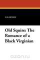 Old Squire, B. K. Benson 