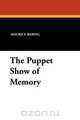 The Puppet Show of Memory, Maurice Baring 