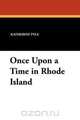 Once Upon a Time in Rhode Island, Katherine Pyle 