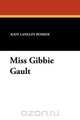 Miss Gibbie Gault, Kate Langley Bosher 