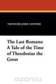 The Last Romans, Theodore Jeske-Choinski 