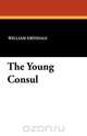 The Young Consul, William Drysdale 