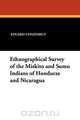 Ethnographical Survey of the Miskito and Sumu Indians of Honduras and Nicaragua, Eduard Conzemius 