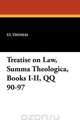 Treatise on Law, Summa Theologica, Books I-II, QQ 90-97, St. Thomas 