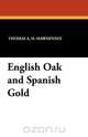 English Oak and Spanish Gold, Thomas A. H. Mawhinney 