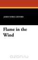 Flame in the Wind, James Noble Gifford 