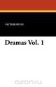 Dramas Vol. 1, Victor Hugo 