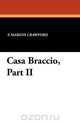 Casa Braccio, Part II, F. Marion Crawford 