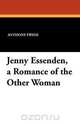Jenny Essenden, a Romance of the Other Woman, Anthony Pryde 