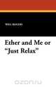 Ether and Me or "Just Relax", Will Rogers 