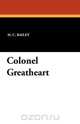 Colonel Greatheart, H. C. Bailey 