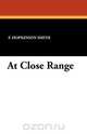 At Close Range, Francis Hopkinson Smith 