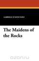 The Maidens of the Rocks, Gabriele D