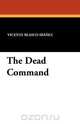 The Dead Command, Vicente Blasco Ib Ez 