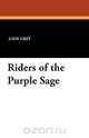 Riders of the Purple Sage, Zane Grey 