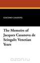 The Memoirs of Jacques Casanova de Seingalt, Giacomo Casanova 