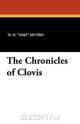 The Chronicles of Clovis, H. H. Munro 