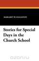 Stories for Special Days in the Church School, Margaret W. Eggleston 
