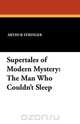 Supertales of Modern Mystery, Arthur Stringer 