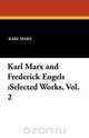 Karl Marx and Frederick Engels, Marx Karl 