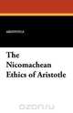 The Nicomachean Ethics of Aristotle, Aristotle 
