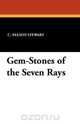 Gem-Stones of the Seven Rays, C. Nelson Stewart 