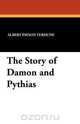 The Story of Damon and Pythias, Albert Payson Terhune 