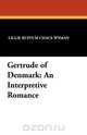 Gertrude of Denmark, Lillie Buffum Chace Wyman 