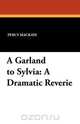 A Garland to Sylvia, Percy MacKaye 