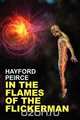 In the Flames of the Flickerman, Hayford Peirce 