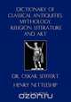 Dictionary of Classical Antiquities, Mythology, Religion, Literature, and Art, Oskar Seyffert 
