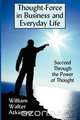 Thought-Force in Business and Everyday Life, William Walter Atkinson 