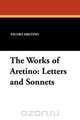 The Works of Aretino, Pietro Aretino 