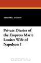 Private Diaries of the Empress Marie Louise, 