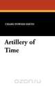 Artillery of Time, Chard Powers Smith 