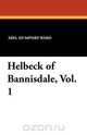 Helbeck of Bannisdale, Vol. 1, Mrs. Humphry Ward 