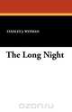 The Long Night, Stanley J. Weyman 