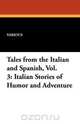 Tales from the Italian and Spanish, Vol. 3, Various 