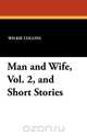 Man and Wife, Vol. 2, and Short Stories, Wilkie Collins 