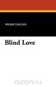 Blind Love, Wilkie Collins 