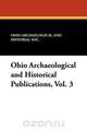 Ohio Archaeological and Historical Publications, Vol. 3, 