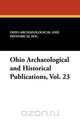 Ohio Archaeological and Historical Publications, Vol. 23, 
