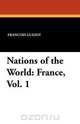 Nations of the World, Francois Pierre Guilaume Guizot 