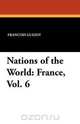 Nations of the World, Francois Pierre Guilaume Guizot 